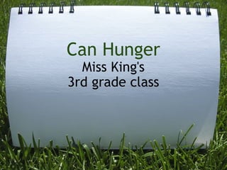 Can Hunger Miss King's 3rd grade class 