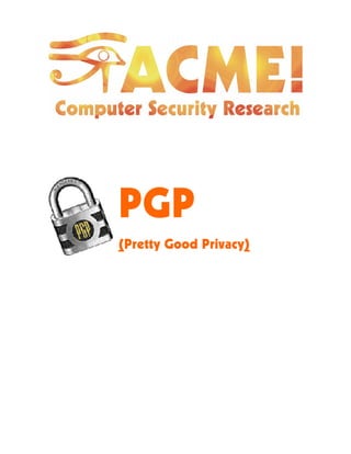 PGP
(Pretty Good Privacy)
 