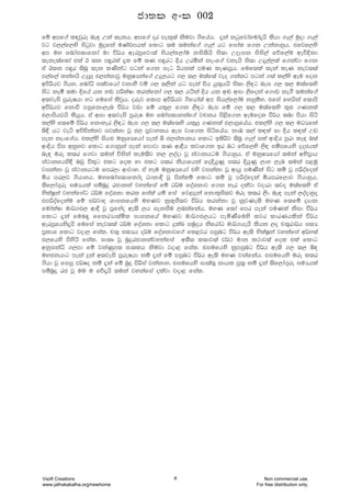 fï wmf.a l|jqre ne| Wka ;ekh' wmf.a or mek=;a ksujd .sfhah' ±ka kgqfjdafuda±hs lshd .e,a uqod .e,a
jg j,,af,ys isgqjd uqÿfka uKavmhla fldg ;u ;ukaf.a .e,a hg fidal f.k Wkakdyqh' tfjf,ys
wm uy fndai;dfkda ud ú¾h wermqfjd;a ish,af,dau kis;shs is;d WoEik isis,a fõf,au weúÈkd
;eke;af;da tla B ;k m÷rla ±l fï ;K m÷rg Èh Wrñka kexf.a jkehs is;d W±,a,la f.kajd f.k
ta B;k m÷r ;snq ;ek lKskag mgka f.k ieg ßhkla muK leKmQh' fuf;la ;eka leK kej;;a
m,af,a lkayhs Wÿ¨ t,kakdjq ukqIHkaf.a Wÿ,hg ., ;, u;af;a jeo .kakg mgka .;a l,ays weu fok
wùßhj .shy' fndaê i;ajfhda jkdyS jï ., ;,ska hg meka úh hq;=hhs is;d ,s|g nei ., ;, u;af;ys
isg keó ;ud Èfha hk y~ mÍlaId lrkafkda ., ;, háka Èh hk w~ wid ,sfoka f.dv ke.S ;ukaf.a
w;jeis mqreIhd yg fufia lsjqh' orej f;dm wùßhj .sfhda;a wm ish,af,dau kiqïy' tfia fyhska f;dms
wù¾hj fkdú miqfkd,en ù¾h jvd fï hl=, f.k ,s|g nei fï ., ;, u;af;ys l=¿ .Kkla
t,dmshjhs lshqh' ta wid w;jeis mqreI uy fndai;dkkaf.a jpkh ms<sf.k weufok ù¾h ;nd mshd isá
l,ays f;fï ú¾h fkdyer ,s|g nei ., ;, u;af;ys hl=¨ .Kkla t,dmqfhah' tl,ays ., ;, uOHfka
ì¢ hg jeá wúÑkakj mj;akd jQ c, m%jdykh wei jdf.k isáfhah' kdU ;,a l|la id Èh l|la Wv
mek kexf.ah' tl,ays ish¿ ukqYHfhda meka î c,iakdkh fldg b;sßj ;snq .e,a ila wdÈh mqrd le| n;a
wdÈh msi wkqNj fldg f.dkqka meka fmdjd ;K wd§h ljdf.k br ng fõf,ys ,s| iómfhys oochla
ne| ure l;r f.jd ;uka úiska leu;sj k, ,oaod jQ ia:dkhgu .shdyqh' ta ukqIHfhda ;uka wNsm%dh
ia:dkfhys§ nvq úl=g tlg fol yd tlg i;r kshdfhka foÈhqKq i;r ÈhqKq ,dN ,en ;uka m<uq
jikakd jQ ia:dkhgu fmr,d wdjdy' ta yeu ukqIHfhda tys jikakd jQ wdhq muKska isg lï jQ mßoafoka
ñh mr,j .shdyh' uyfndai;dfkdao Odkd§ jQ mskalï fldg lï jQ mßoafoka ñhmrf,dj .shdyqh'
;sf,da.=re iuHhla iïnqÿ rcdkka jykafia fï O¾u foaYkdj f.k yer olajd jodrd ;jo u;af;ys ta
NslaIQka jykafiag O¾u foaYkd lrk fiala hï fia fj<ÿka fkdl+is;j ure l;r ,sx ne| meka ,oaodyqo
tmßoafokau fï i¾j{ Ydikfhys uyKj kql+iS;j ù¾h lrkakd jQ kqjKe;s uyK f;fï µdk
fudalaId ud¾.M, wd§ jQ m%fNao we;s ,h iekiSu ,nkafkah' uyK f;da fmr meka muKla ksid ù¾h
fldg ±ka fun÷ ffkrHd;añl idikfha uyKj ud¾.M,hg meñKSfuys ljr ldrKhlska ù¾h
wermqfhys±hs fufia kej;;a O¾u foaYkd fldg ÿlaL iuqoh ksfrdaO ud¾.hehs lshk ,o p;=rd¾h i;H
m%ldY fldg jod, fial' p;= i;Hh o¾u foaYkdjf.a fl<jr miqng ù¾h we;s NslaIQka jykafia w¾y;a
M,fhys msysá fial' id;D jQ nqÿrcdkkajykafia w;S; l;dj;a j¾: udk l:dj;a fol tla fldg
wkqikaê .,md fï jkaKqm; cd;lh ksujd jod< fial' tiufhys kqmiqng ù¾h we;s ., ;, ì|
uyckhdg meka ÿka w;jeis mqreIhd kï ±ka fï miqng ù¾h we;s uyK jkafkah' tiufhys ure l;r
.shd jQ fiiq m¾Io kï ±ka fï nqÿ msßia jkakdy' tiufhys id;a;= kdhl mq;% kï ±ka ;sf,da.=re iuHhla
iïnqÿ rc jQ uu u fõ±hs ;uka jykafia olajd jod< fial'
cd;l wxl 002
Vsoft Creations
www.jathakakatha.org/newhome
6 Non commercial use.
For free distribution only.
 