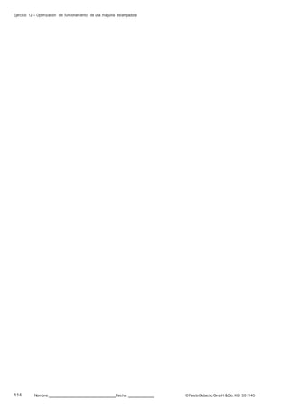Ejercicio 12 – Optimización del funcionamiento de una máquina estampadora
114 Nombre: Fecha: ©FestoDidacticGmbH &Co. KG 551145
 