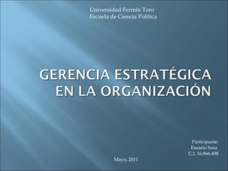 Participante: Exeario Sosa  C.I. 16.866.498 Mayo, 2011 Universidad Fermín Toro Escuela de Ciencia Política 