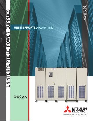 UNINTERRUPTIBLEPOWERSUPPLIES
9900C UPS
1050 kVA | 1000 kW
UNINTERRUPTED Peace of Mind
9900CUPS
1050kVA|1000kW
 