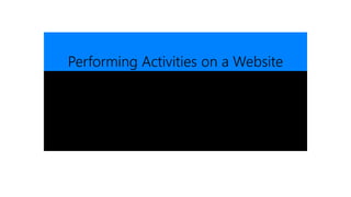 Performing Activities on a Website
 