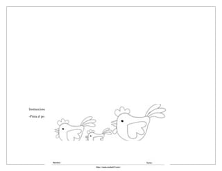 Instrucciones:

-Pinta el pollo menos grande
 
