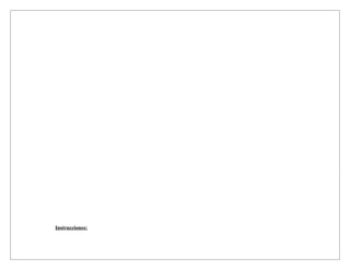 Instrucciones:
 