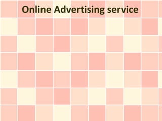 Online Advertising service
 