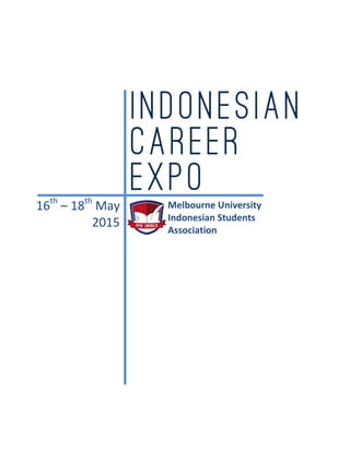 16th
– 18th
May
2015
Melbourne University
Indonesian Students
Association
 