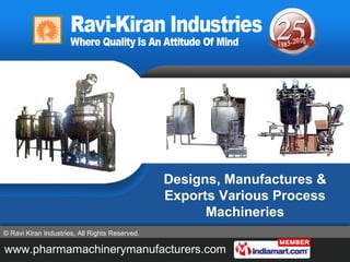 Designs, Manufactures & Exports Various Process Machineries 
