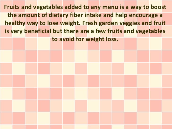 Tips On The Fruits And Vegetables To Avoid For Weight Loss Programs
