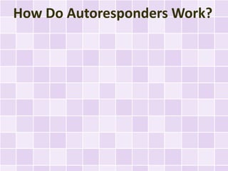 How Do Autoresponders Work?
 