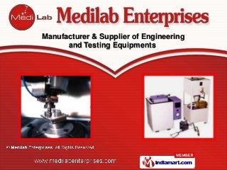 Manufacturer & Supplier of Engineering
      and Testing Equipments
 
