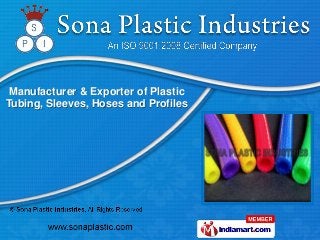 Manufacturer & Exporter of Plastic
Tubing, Sleeves, Hoses and Profiles
 