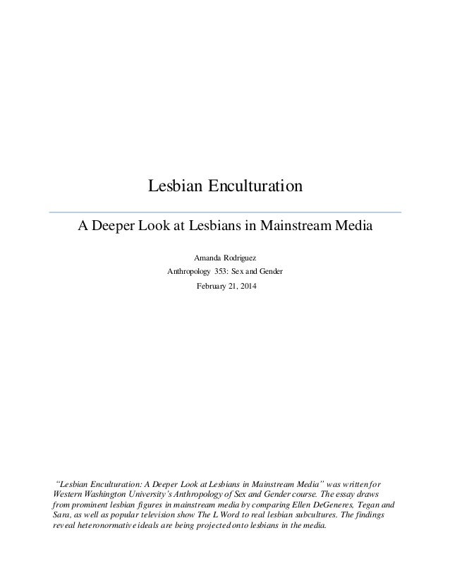 Gay In The Media Lesbian Enculturation A Deeper Look At Lesbians In Mainstream Media Amanda Rodriguez Anthropology Sex