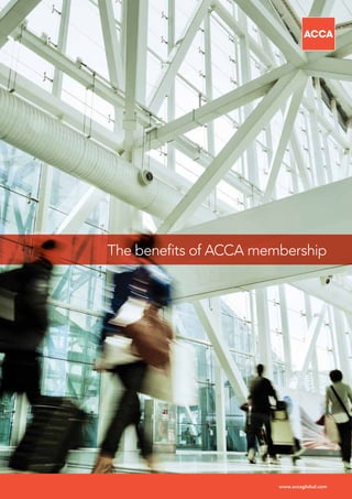 www.accaglobal.com
The benefits of ACCA membership
 