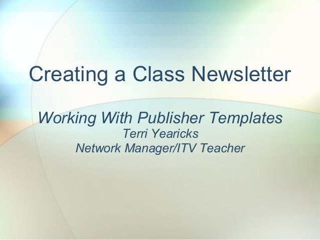 Creating A Classroom Newsletter Creating A Classroom Newsletter