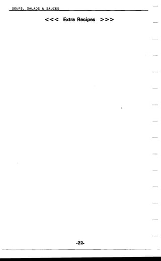 SOUPS, SALADS & SAUCES
< < < Extra Recipes > > >
-22­
 