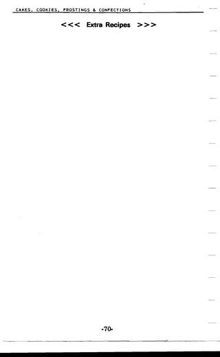 CAKES, COOKIES. FROSTINGS & CONFECTIONS
«< Extra Recipes »>
·70­
 