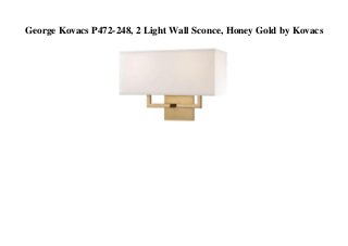 George Kovacs P472-248, 2 Light Wall Sconce, Honey Gold by Kovacs
 