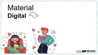 Material
Digital
 