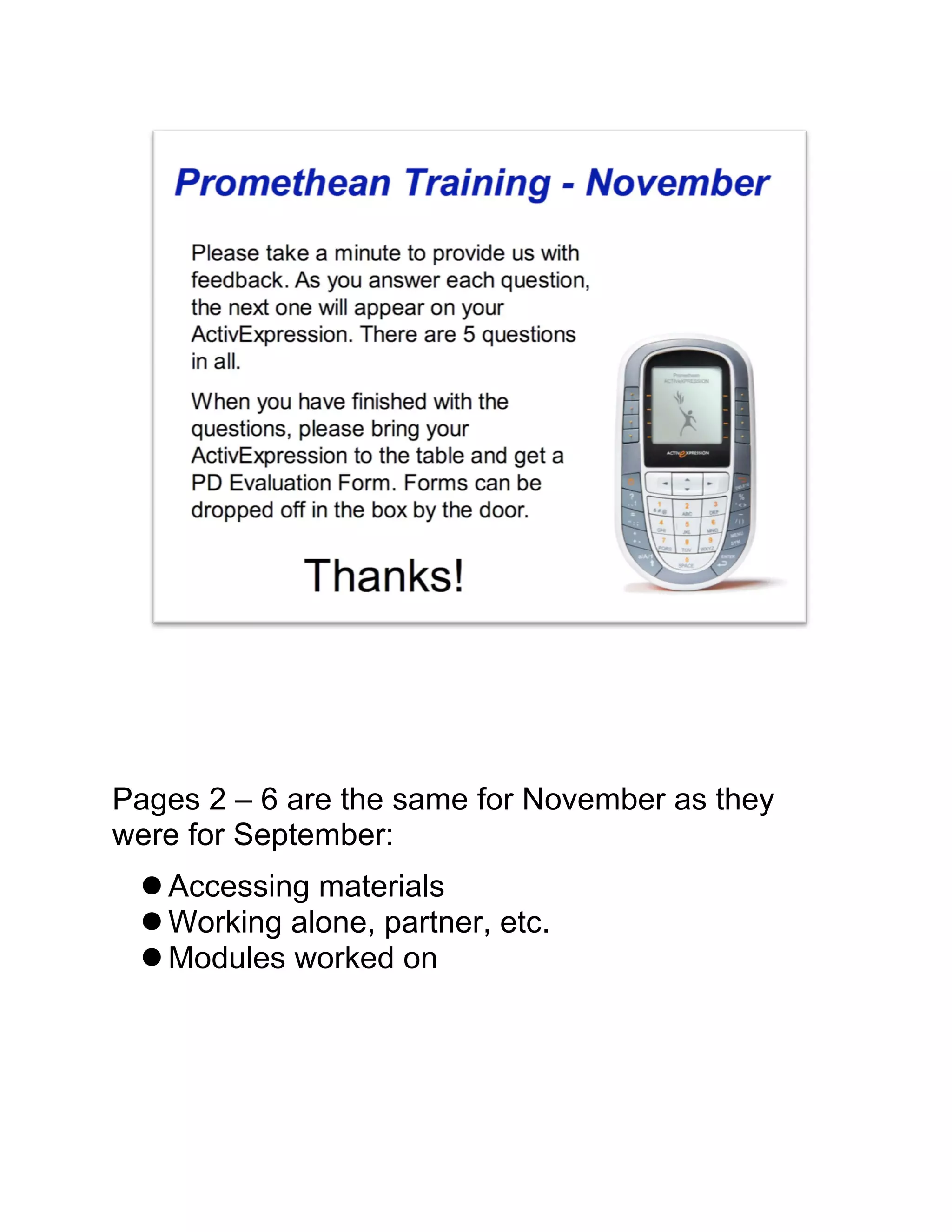  
 
 
Pages 2 – 6 are the same for November as they
were for September:
 Accessing materials
 Working alone, partner, etc.
 Modules worked on
 
 
 
 
 