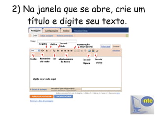2) Na janela que se abre, crie um título e digite seu texto .  