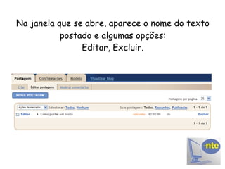 Na janela que se abre, aparece o nome do texto postado e algumas opções: Editar, Excluir. 