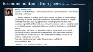 Recommendations from peers (source: linkedin.com)
Clicktoproceed
 