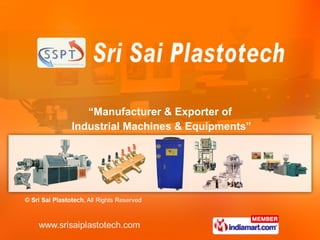 “ Manufacturer & Exporter of Industrial Machines & Equipments” 