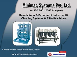 Manufacturer & Exporter of Industrial Oil
 Cleaning Systems & Allied Machines
 