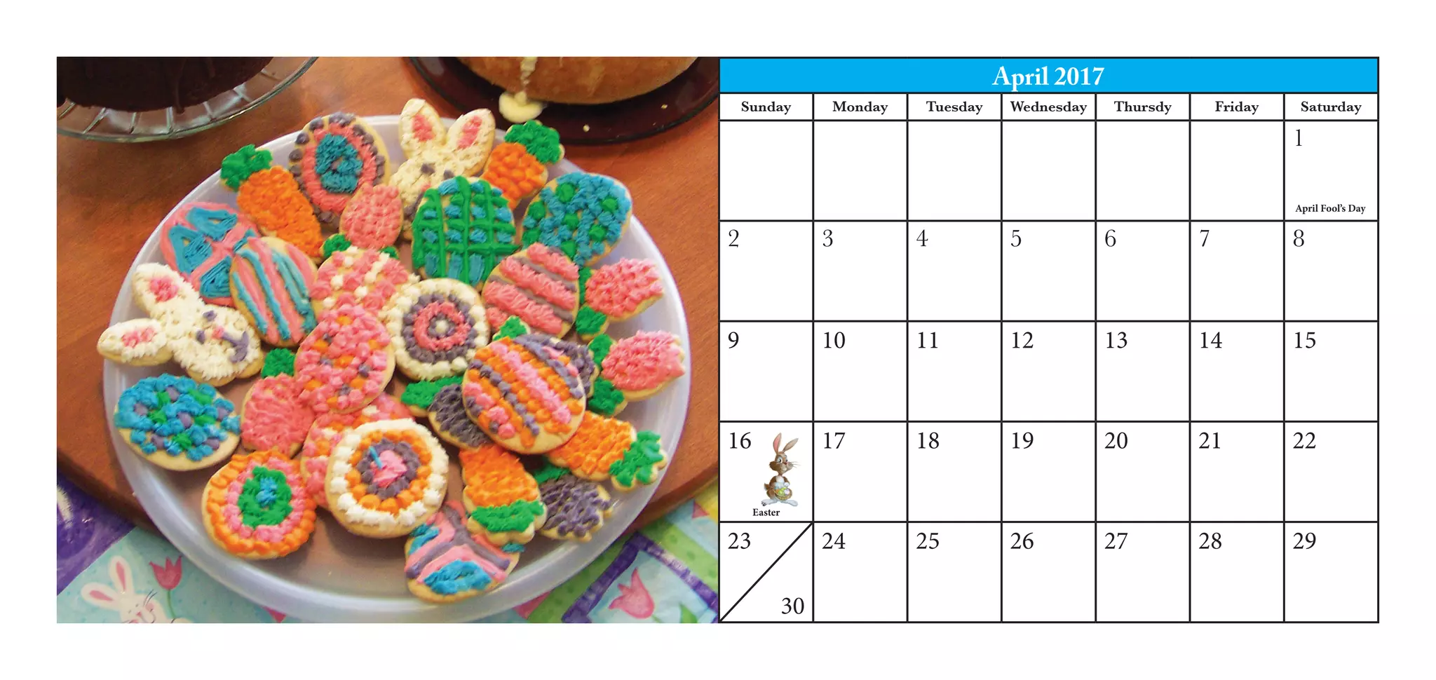 April 2017
Sunday Monday Tuesday Wednesday Thursdy Friday Saturday
1
2 3 4 5 6 7 8
9 10 11 12 13 14 15
16 17 18 19 20 21 22
23
30
24 25 26 27 28 29
Easter
April Fool’s Day
 