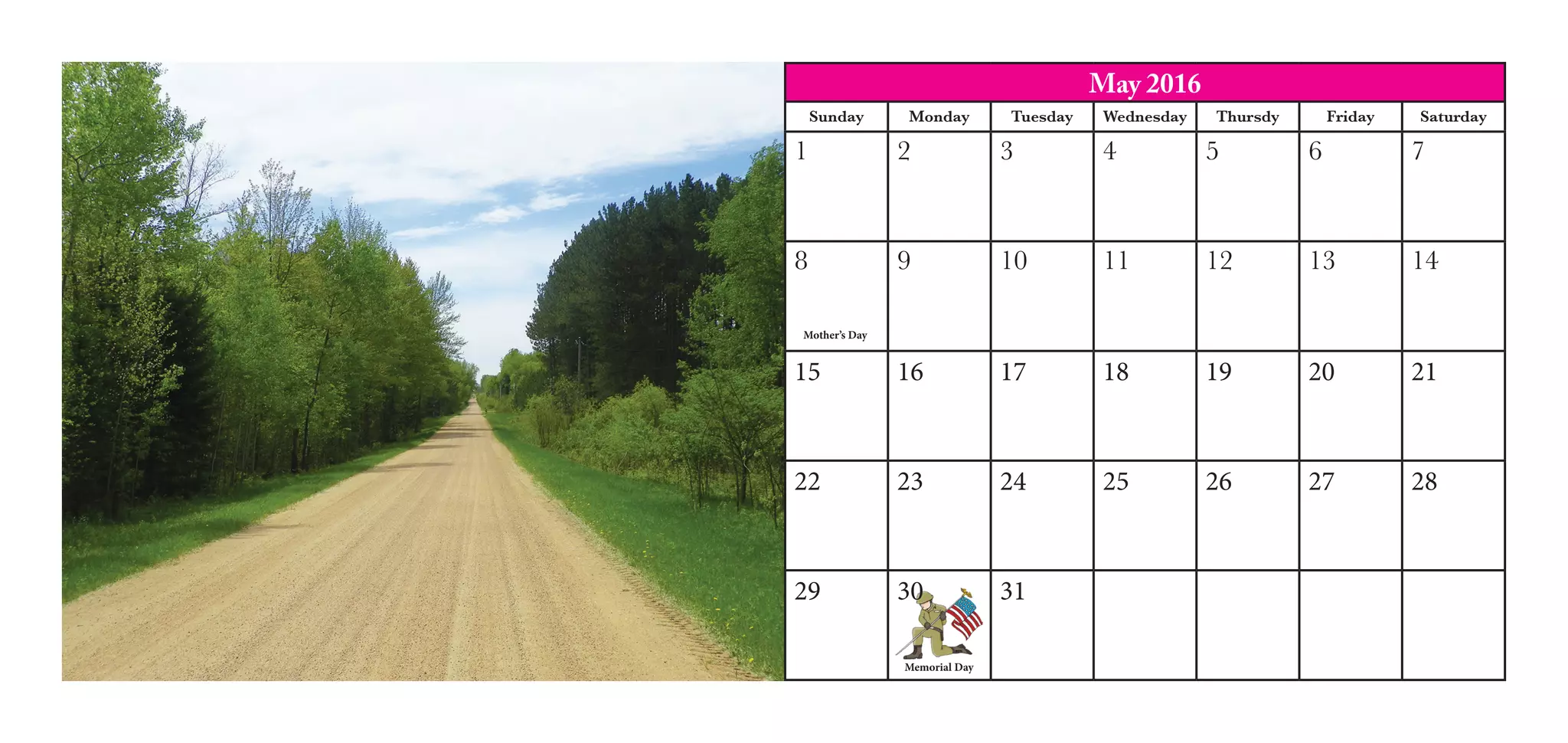 May 2016
Sunday Monday Tuesday Wednesday Thursdy Friday Saturday
1 2 3 4 5 6 7
8 9 10 11 12 13 14
15 16 17 18 19 20 21
22 23 24 25 26 27 28
29 30 31
Mother’s Day
Memorial Day
 