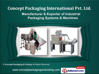 Manufacturer & Exporter of Industrial
   Packaging Systems & Machines
 