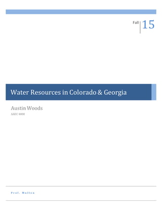 P r o f . M u l l e n
AustinWoods
AAEC 4800
Fall
15
Water Resources in Colorado & Georgia
 