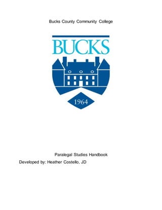 Bucks County Community College
Paralegal Studies Handbook
Developed by: Heather Costello, JD
 