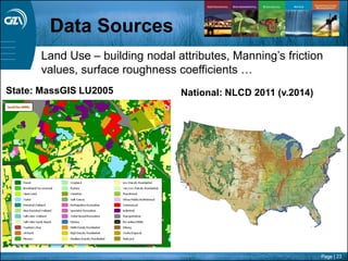 Page | 23
Land Use – building nodal attributes, Manning’s friction
values, surface roughness coefficients …
Data Sources
State: MassGIS LU2005 National: NLCD 2011 (v.2014)
 
