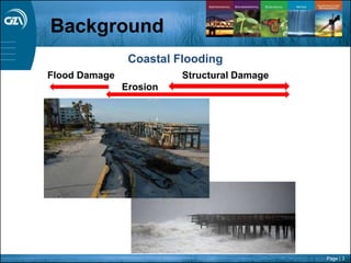 Page | 3
Background
Coastal Flooding
Erosion
Flood Damage Structural Damage
 