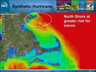 Page | 36
North Shore at
greater risk for
waves
Synthetic Hurricane
 