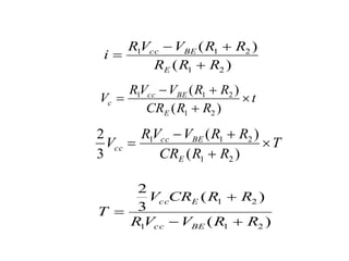 )(
)(
21
211
RRR
RRVVR
i
E
BEcc



t
RRCR
RRVVR
V
E
BEcc
c 



)(
)(
21
211
T
RRCR
RRVVR
V
E
BEcc
cc 



)(
)(
3
2
21
211
)(
)(
3
2
211
21
RRVVR
RRCRV
T
BEcc
Ecc



 