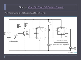 Source: Clap On Clap Off Switch Circuit
For detailed tutorial to build this circuit, visit the link above.
 