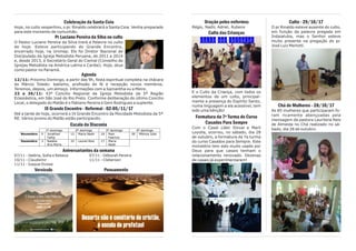 Oração pelos enfermos
Régis, Nadir, Adriel, Rubens
Culto das Crianças
E o Culto da Criança, com todos os
elementos de um culto, principal-
mente a presença do Espírito Santo,
numa linguagem a ela acessível, tem
sido uma bênção!
Formatura da 7ª Turma do Curso
Casados Para Sempre
Com o Casal Líder Sinval e Marli
Loyolla, ocorreu, no sábado, dia 28
de outubro, a formatura da 7a turma
do curso Casados para Sempre. Este
ministério tem sido muito usado por
Deus para que casais tenham o
relacionamento renovado. Dezenas
de casais já experimentaram!
Culto - 29/10/17
O pr Rinaldo esteve ausente do culto,
em função da palavra pregada em
Indaiatuba, mas o Senhor esteve
muito presente na pregação do pr.
José Luiz Merlotti.
Chá de Mulheres - 28/10/17
As 85 mulheres que participaram fo-
ram ricamente abençoadas pela
mensagem da pastora Laurilene Reis
de Almeida no Chá realizado no sá-
bado, dia 28 de outubro.
Celebração da Santa Ceia
Hoje, no culto vespertino, o pr. Rinaldo celebrará a Santa Ceia. Venha preparado
para este momento de comunhão.
Pr Luciano Pereira da Silva no culto
O Pastor Luciano Pereira da Silva trará a Palavra no culto
de hoje. Esteve participando do Grande Encontro,
encerrado hoje, na Unimep. Ele foi Diretor Nacional de
Discipulado da Igreja Metodista Peruana, de 2011 a 2014
e, desde 2013, é Secretário Geral do Ciemal (Conselho de
Igrejas Metodista na América Latina e Caribe). Hoje, atua
como pastor no Panamá.
Agenda
12/11: Próximo Domingo, a partir das 9h, festa espiritual completa na chácara
do Márcio Toledo: batismo, profissão de fé e recepção novos membros.
Teremos, depois, um almoço. Informações com a Samantha ou a Meire.
22 a 26/11: 43º Concilio Regional da Igreja Metodista da 5ª Região
Eclesiástica, em São José do Rio Preto. Conforme deliberação do último Concílio
Local, o delegado do Matão é o Fabiano Pereira e Geni Rodrigues a suplente.
IX Grande Encontro - Reformai - 02-05/11/17
Até a tarde de hoje, ocorrerá o IX Grande Encontro da Mocidade Metodista da 5ª
RE. Vários jovens do Matão estão participando.
Escala da Diaconia
Aniversariantes da semana
07/11 - Valéria, Sofia e Rebeca 07/11 - Déborah Pereira
10/11 - Claudemir 11/11 - Cleberson
11/11 - Izaque Ovisse
Versículo Pensamento
1º domingo 2º domingo 3º domingo 4º domingo
Novembro 5 Jonathan
Talita
12 Maria Nadir 19 Reis
Fabrício
26 Mônica Júlia
Dezembro 3 Natália
Ana Maria
10 Leonel Reis 17 Maria
Nadir
 