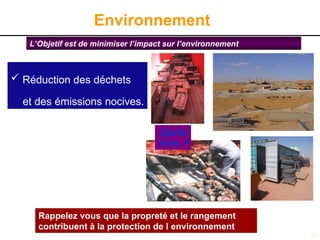 49
Environnement
L’Objetif est de minimiser l’impact sur l’environnement
Rappelez vous que la propreté et le rangement
contribuent à la protection de l environnement
 Réduction des déchets
et des émissions nocives.
Quelle
fuite ?
 
