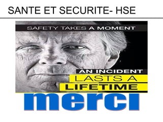 SANTE ET SECURITE- HSE
 
