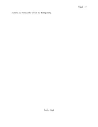 Cahill
example and permanently abolish the death penalty.
Works Cited
17
 