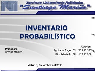 Profesora:
Amelia Malavé

Autores:
Aguilarte Ángel, C.I.: 20.915.347
Díaz Marisela, C.I.: 16.516.930

Maturín, Diciembre del 2013

 