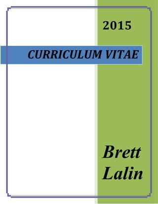 2015
Brett
Lalin
CURRICULUM VITAE
 