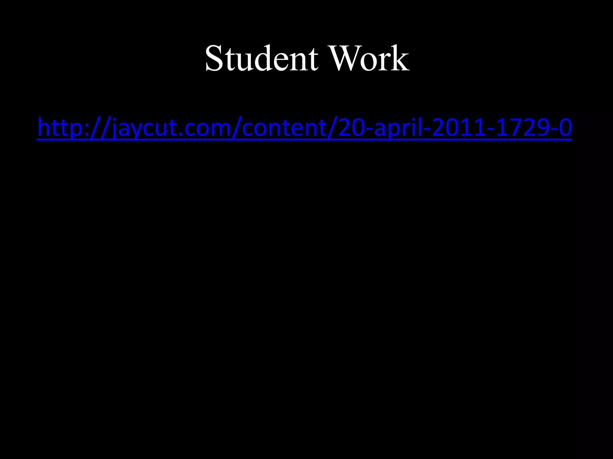 Student Workhttp://jaycut.com/content/20-april-2011-1729-0