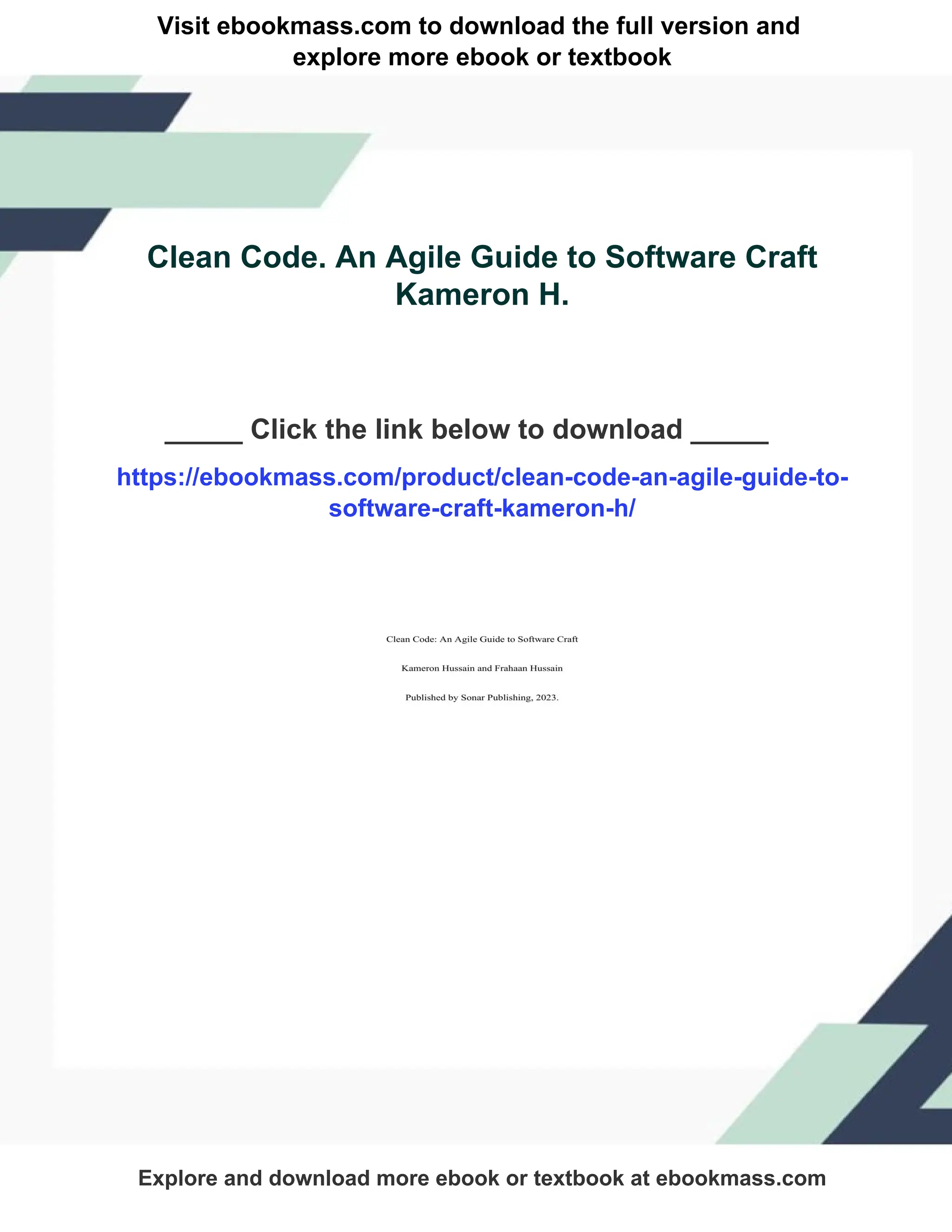 Visit ebookmass.com to download the full version and
explore more ebook or textbook
Clean Code. An Agile Guide to Software Craft
Kameron H.
_____ Click the link below to download _____
https://ebookmass.com/product/clean-code-an-agile-guide-to-
software-craft-kameron-h/
Explore and download more ebook or textbook at ebookmass.com
 