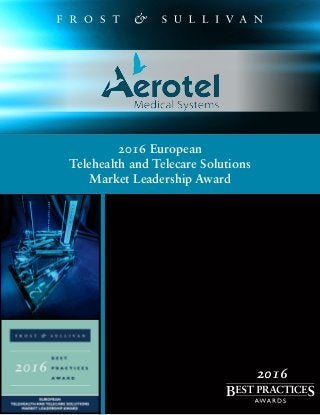 2016 European
Telehealth and Telecare Solutions
Market Leadership Award
2016
 