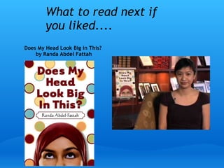 What to read next if
you liked....
Does My Head Look Big in This? 
by Randa Abdel Fattah
 
 