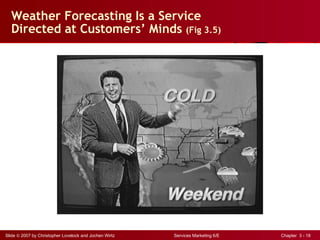 Weather Forecasting Is a Service Directed at Customers’ Minds  (Fig 3.5) 